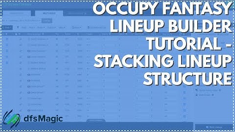 Occupy Fantasy Lineup Builder Tutorial - Stacking Lineup Structure