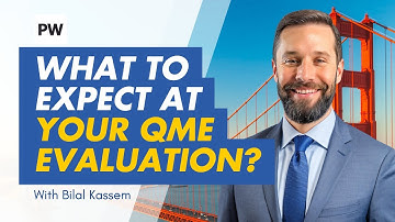 How to Prepare for a QME Evaluation (Qualified Medical Exam)