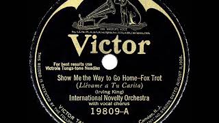 Video thumbnail of "1925 Intl. Novelty Orch. (Nat Shilkret) - Show Me The Way To Go Home (Revelers, vocal)"