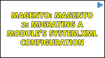 Magento: Magento 2: Migrating a Module