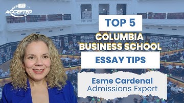 Columbia Business School MBA Application Essay Tips