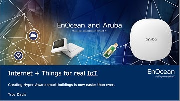 Webinar: EnOcean and Aruba – the secure connection of IoT and IT (US version)