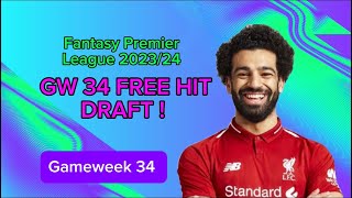 FPL GW 34 FREE HIT DRAFT !! Fantasy Premier League 2023/24