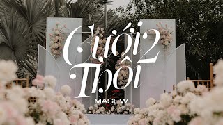 Cưới Thôi 2 - Masew x Masiu