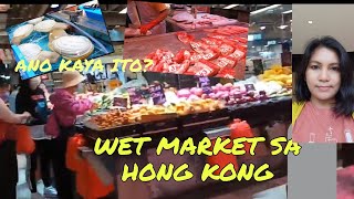 GAANO KALINIS ANG WET MARKET SA HONG KONG | KAKAIBA ANG NAKITA KO SA PALENGKE