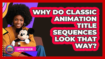 Why Do Classic Animation Title Sequences Look That Way? - Cartoon Fan Club