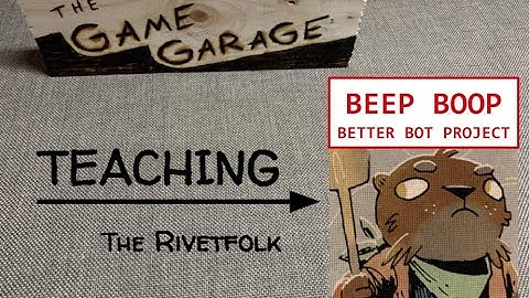 *OUTDATED tGG, ep. 10: Teaching the Rivetfolk