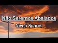 Nívea Soares -  Não Seremos Abalados LEGENDADO