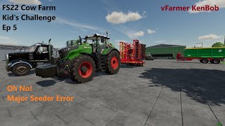 FS22 Cow Farm Kid's Challenge (Ep 5) Oh No! Major Seeder Error!