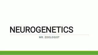Neurogenetics