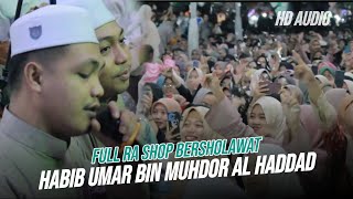 TERBARU 2023 - FULL RA SHOP BERSHOLAWAT BERSAMA HABIB UMAR BIN MUHDOR AL HADDAD LAMPUNG