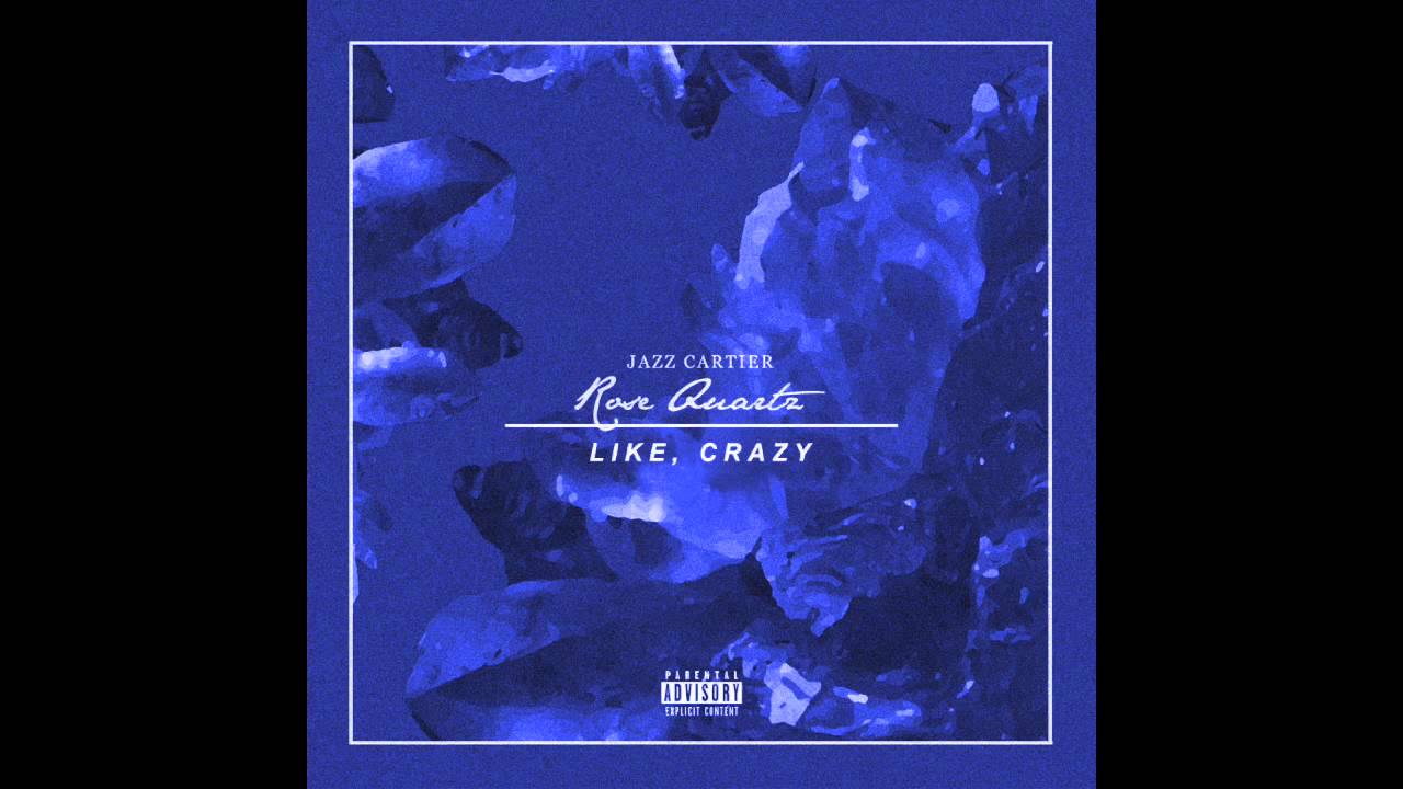 Jazz Cartier - Rose Quartz Like Crazy 