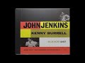 John jenkins  kenny burrell  john jenkins with kenny burrell  1957