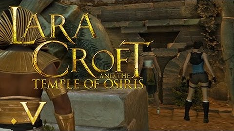 Lara Croft: and the Temple of Osiris ( Blind / ep5 ) 60FPS