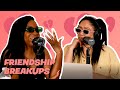 Friendship Breakups Feat. Jessica Clarke