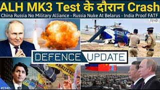 Defence Updates #1940 - ALH Dhruv Force Landing, China Russia Military Alliance, Russia Nuke Belarus