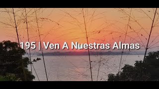 Video thumbnail of "Antiguo Himnario Adventista #195 - Ven A Nuestras Almas"