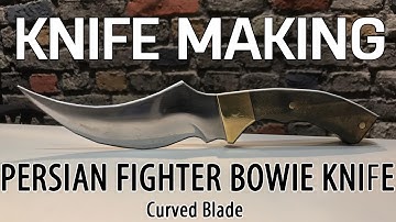 Knife Making: How to Make A Persian Fighter Knife - Curved Dagger