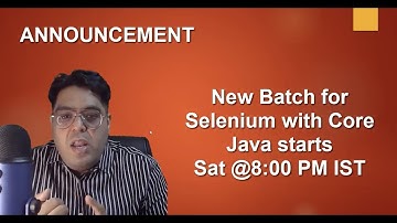 ANNOUNCEMENT - Selenium with Core Java - New Batch starts Saturday @8:00 PM IST