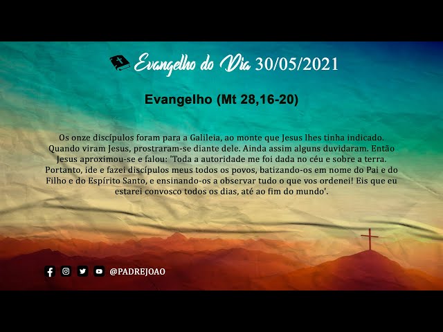 Evangelho do Dia com Padre João - 30/05/2021