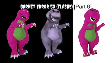 Barney Error 50 (TLASBE) [Part 6]