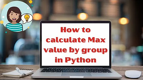 How to calculate Max value by Group in Python | Find Maximum value for each group in Pandas