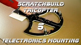 Thrust Vectoring TriCopter! 5. Electronics Mounting! :)
