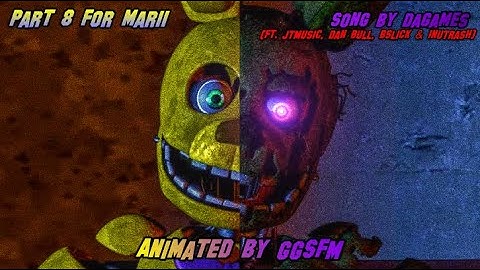 Part 8 for Marii - "We Want Out" By DAgames [SFM\FNAF]