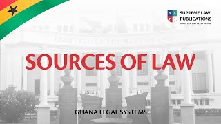 SOURCES OF LAW IN GHANA
