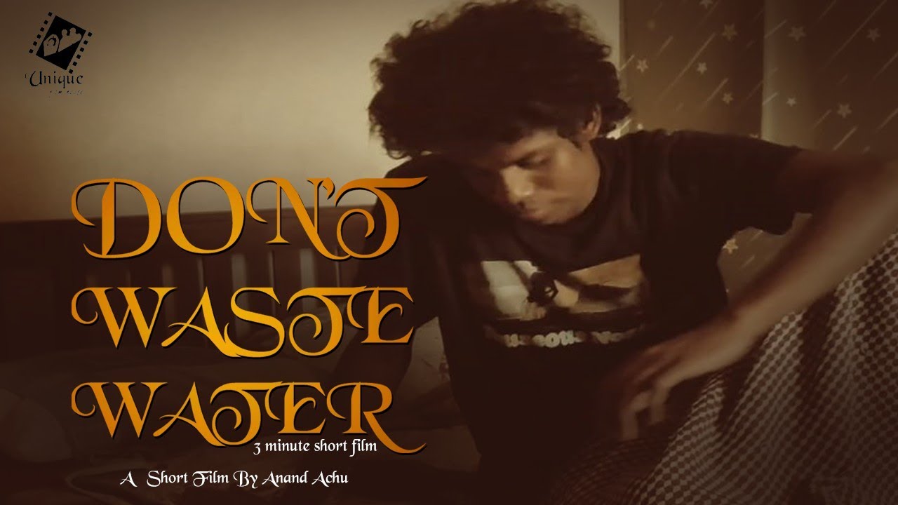 DON'T WASTE WATER Short Film / Director Anand Achu