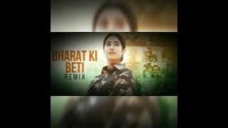 “Bharat ki Beti” remix full song...
