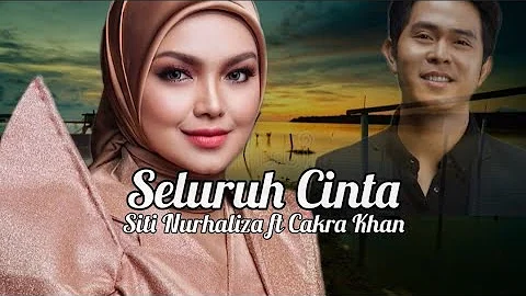 Seluruh Cinta - Siti Nurhaliza ft Cakra Khan (lirik)