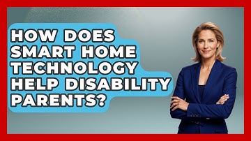 How Does Smart Home Technology Help Disability Parents? - Disability Parenting Network