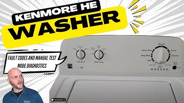 Kenmore HE Washer Error Codes & Diagnostics | Step-by-Step Test Mode Guide