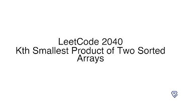 LeetCode 2040: Kth Smallest Product of Two Sorted Arrays