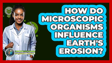 How Do Microscopic Organisms Influence Earth