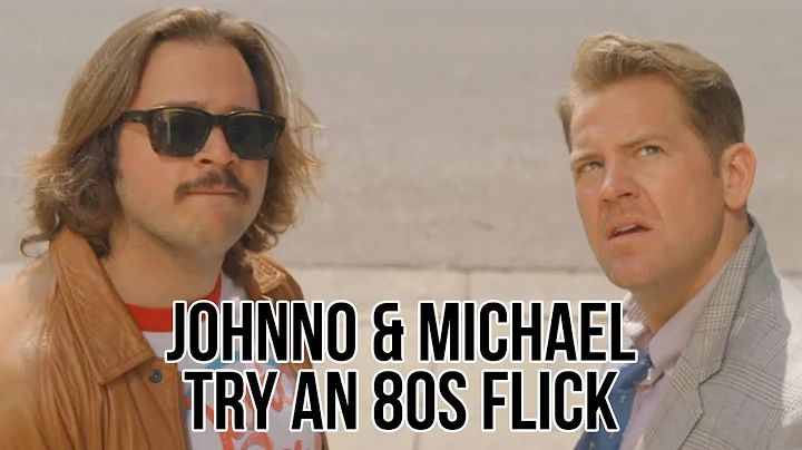 Johnno and Michael Try An 80s Flick