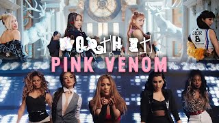 BLACKPINK, Fifth Harmony - Pink Venom x Worth It [MASHUP]