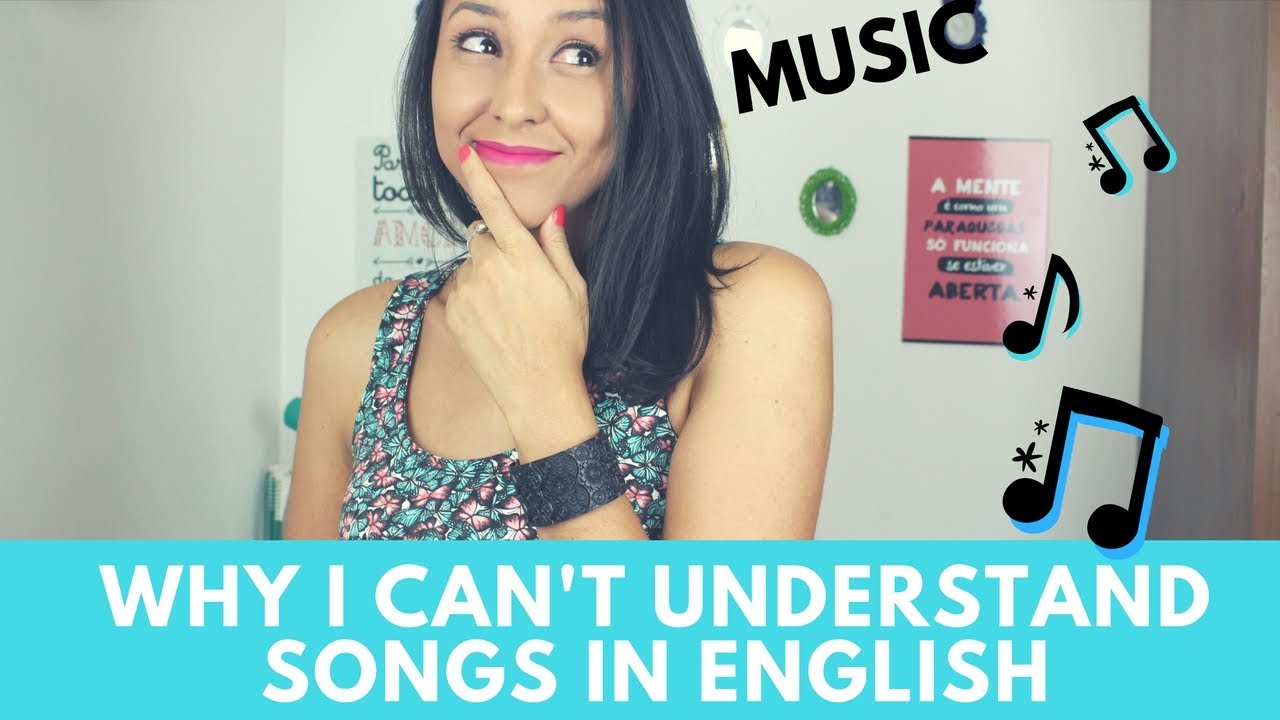 Why I Can't understand Songs In English Top 3 Reasons YouTube