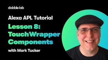Alexa APL Tutorial - Lesson 8: TouchWrapper Components