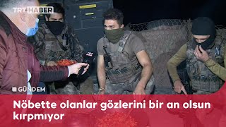 TRT Haber ekipleri, sınırın sıfır noktasında polislerle sahur yaptı