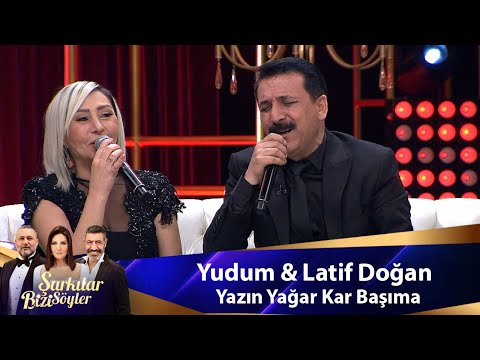 Yudum & Latif Doğan  - YAZIN YAĞAR KAR BAŞIMA