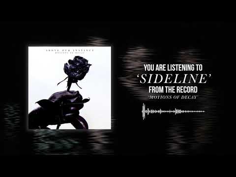 Above Our Instinct - Sideline (Official Stream Video)