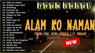 Alam Ko Naman Best Hits Songs - Team Sekai New Rap Song 2023 - Tagalog Rap Songs Nonstop