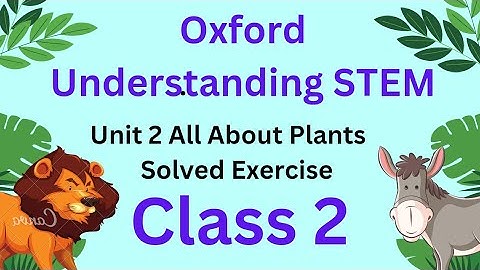 All About Plants questions answers solved exercise unit 2 Oxford understanding STEM class 2