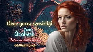 Gece yarısı sensizliği - Arabesk / Damar | Dost Nefesi 2026