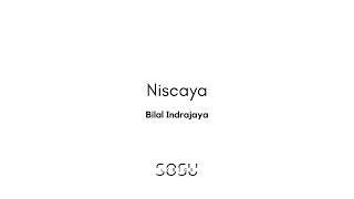 Niscaya - Bilal Indrajaya (Lyrics) | SOSU LYRICS