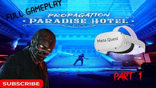 This NEW SPOOKY VR ZOMBIE IS SCARY~PROPAGATION: PARADISE HOTEL