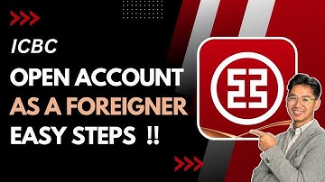 How to Open ICBC Account as a Foreigner