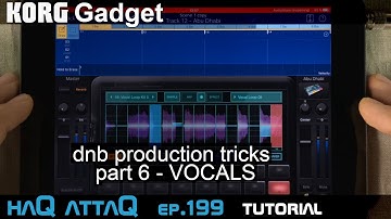 KORG Gadget dnb Production Tricks │Part 6 VOCALS - haQ attaQ 199
